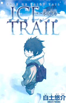 Fairy Tail: Ice Trail / Сказка о Хвосте феи: Ледяная тропа